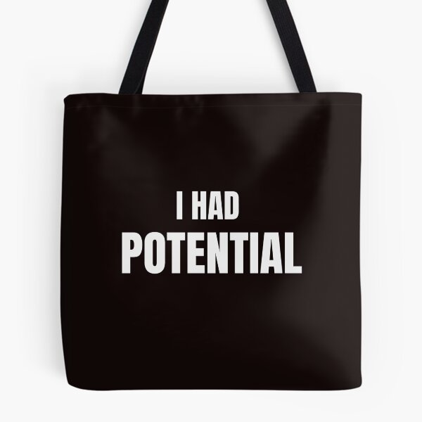 Item preview, I Had Potential Funny Sarcastic Quote designed and sold by ArtPer-design.