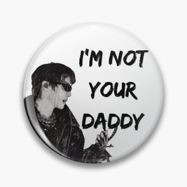Item preview, I'm not your daddy  designed and sold by ARMYPLUGCO.