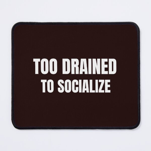 Item preview, Too Drained to Socialize Funny Introvert Quote designed and sold by ArtPer-design.