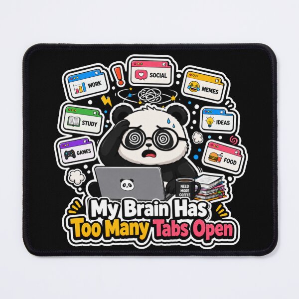 Item preview, My Brain Has Too Many Tabs Open designed and sold by PixoNest.