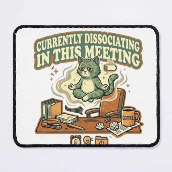 Item preview, Currently Dissociating In This Meeting – Funny Office Cat Meme designed and sold by Dada-arts.