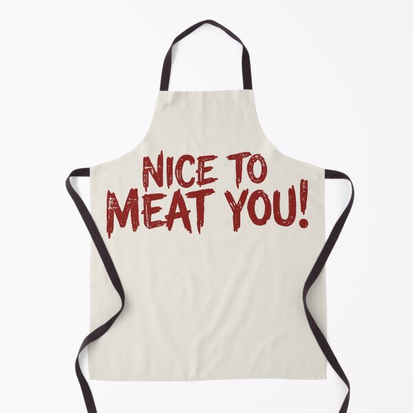 Item preview, [TEXT ONLY] No.1: NICE TO MEAT YOU! Funny BBQ designed and sold by NO BEAVER NO PUNK.