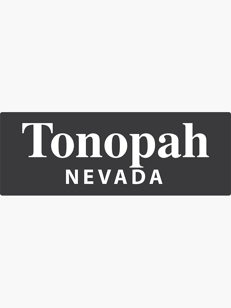 "Tonopah, Nevada" Sticker for Sale by EveryCityxD1 Redbubble