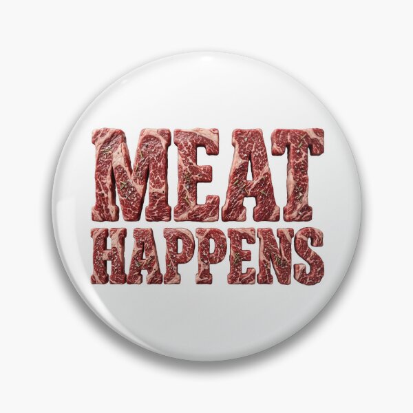 Item preview, [TEXT ONLY] No.2: MEAT HAPPENS Meat Lover Art designed and sold by NO BEAVER NO PUNK.