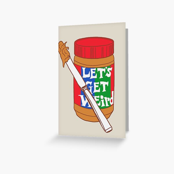 Let's Get Weird Greeting Card
