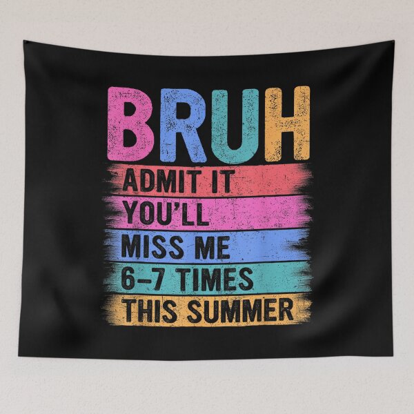 Item preview, Bruh Admit It You'll Miss Me 6-7 Times This Summer | Funny End Of School designed and sold by Alluka Brand.