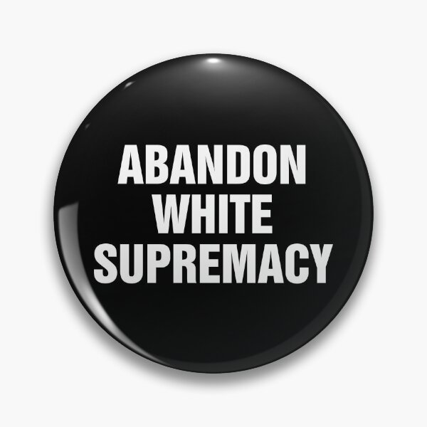 Item preview, Abandon White Supremacy designed and sold by DontGiveaShirt.