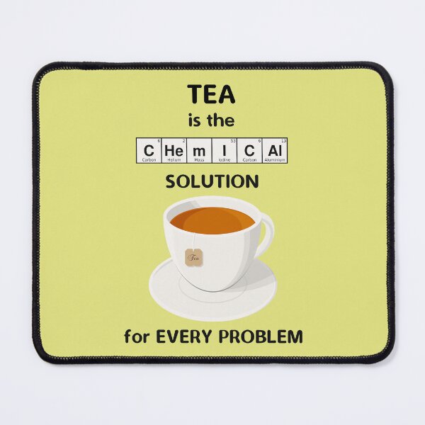 Item preview, Tea Is The Chemical Solution For Every Problem designed and sold by metafishical.