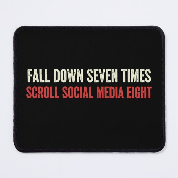 Item preview, Fall Down Seven Times Scroll Social Media Eight - Funny Grunge Typography designed and sold by Bowniko^^.