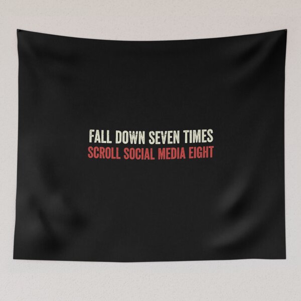 Item preview, Fall Down Seven Times Scroll Social Media Eight - Funny Grunge Typography designed and sold by Bowniko^^.