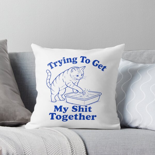 Item preview, Trying to Get My Shit Together designed and sold by Hairballin.