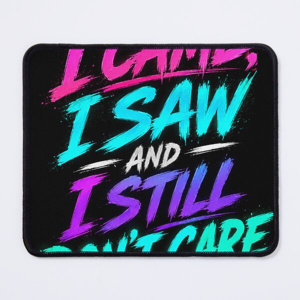 Item preview, I Came, I Saw, And I Still Don’t Care – Cyberpunk Edition designed and sold by Pecata.