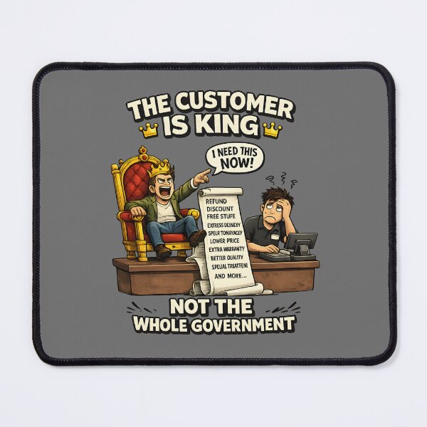 Item preview, The customer is king designed and sold by PieterTheMaker.