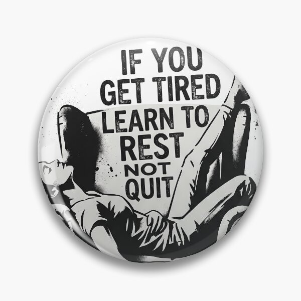 Item preview, If You Get Tired Learn To Rest Not Quit designed and sold by KateLeap.