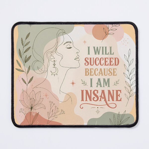 Item preview, I Will Succeed Because I Am Insane Floral Woman designed and sold by KateLeap.