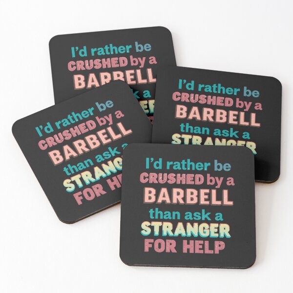 Item preview, Gym design I’d Rather Be Crushed by a Barbell Than Ask a Stranger for Help designed and sold by Sparkofart07.