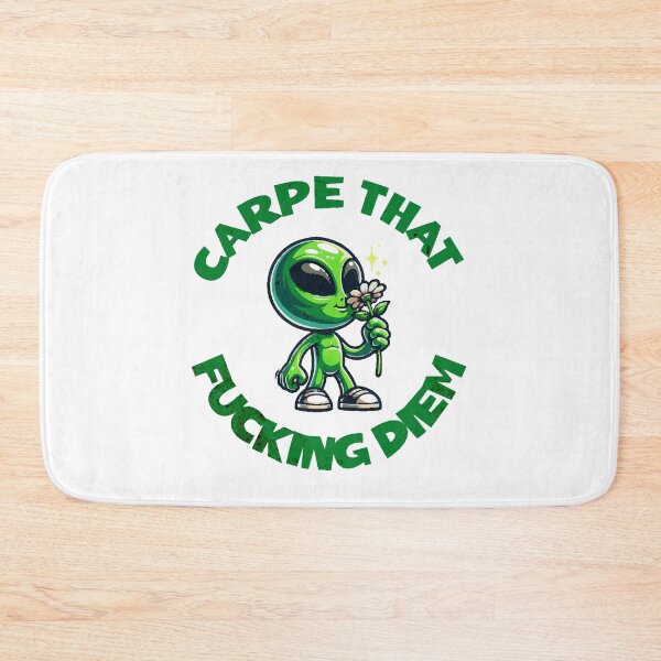 Item preview, Carpe That Fucking Diem Alien - Sarcastic Motivational Phrase designed and sold by silviaarzamendia.