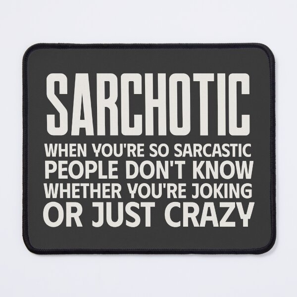 Item preview, SARCHOTIC DEFINITION | EVERYDAY SARCASM SERIES — DISTRESSED TEXT EDITION designed and sold by WitLounge.