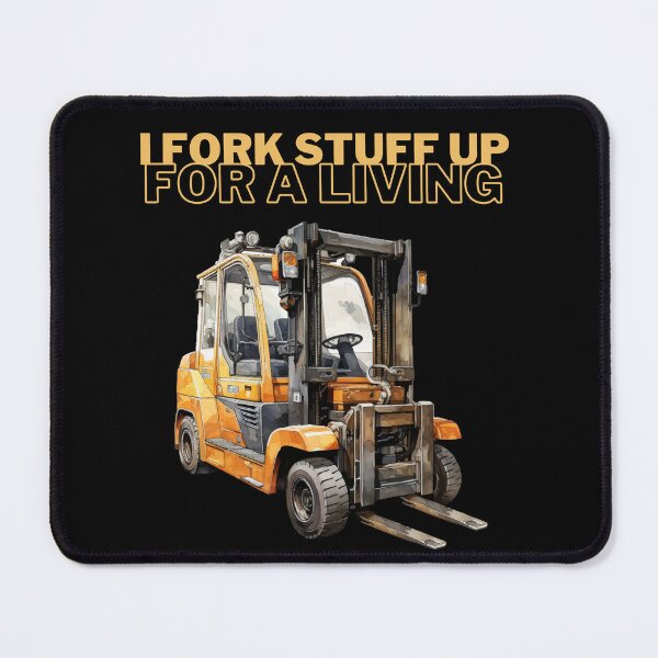 Item preview, I Fork Stuff Up For A Living Funny Forklift Driver Warehouse Humor designed and sold by UTkiKK.