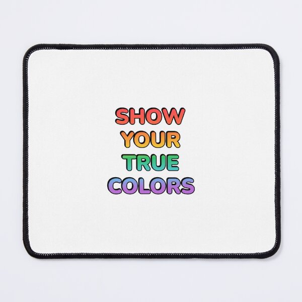 Item preview, SHOW YOUR TRUE COLORS - LGBTQ PRIDE designed and sold by Inspirationmotivation.