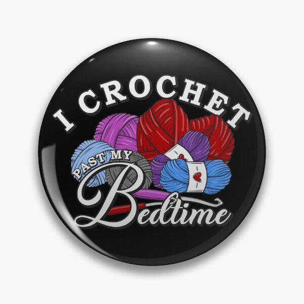 Item preview, I Crochet Past My Bedtime designed and sold by ZZDeZignZ.