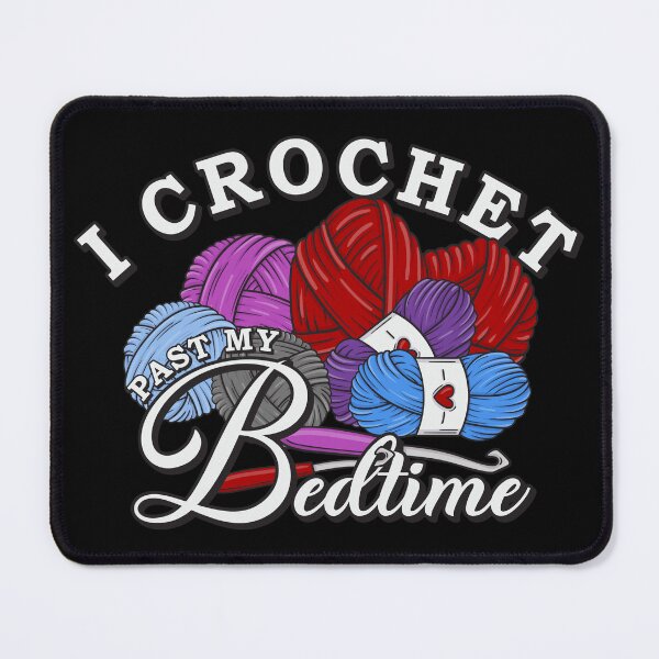 Item preview, I Crochet Past My Bedtime designed and sold by ZZDeZignZ.
