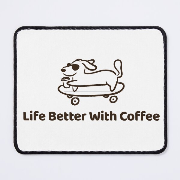 Item preview, Life Is Better with Coffee – Funny Skateboard Dog Coffee Lover Design designed and sold by gluxdesing.