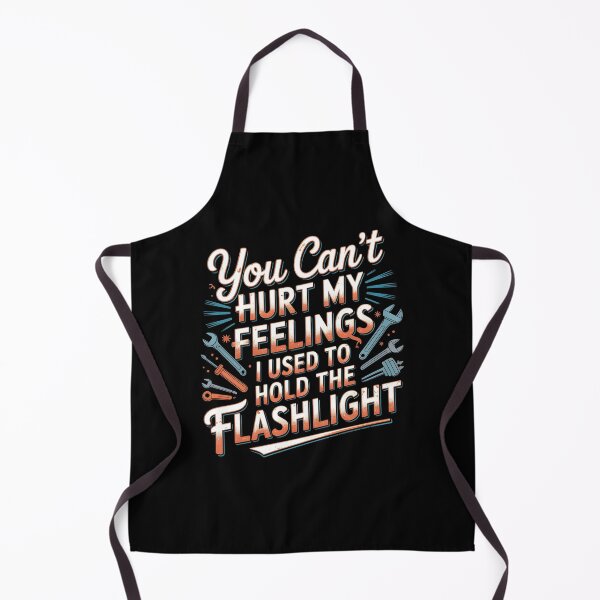Item preview, You Can't Hurt My Feelings I Used To Hold The Flashlight Funny Mechanic Dad designed and sold by Redgiant87x.