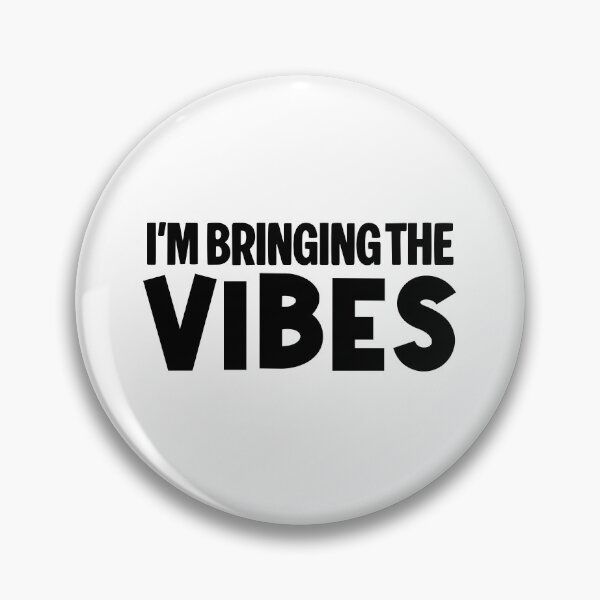 Item preview, I'm Bringing the Vibes, Funny Quotes designed and sold by Memes N Lore .