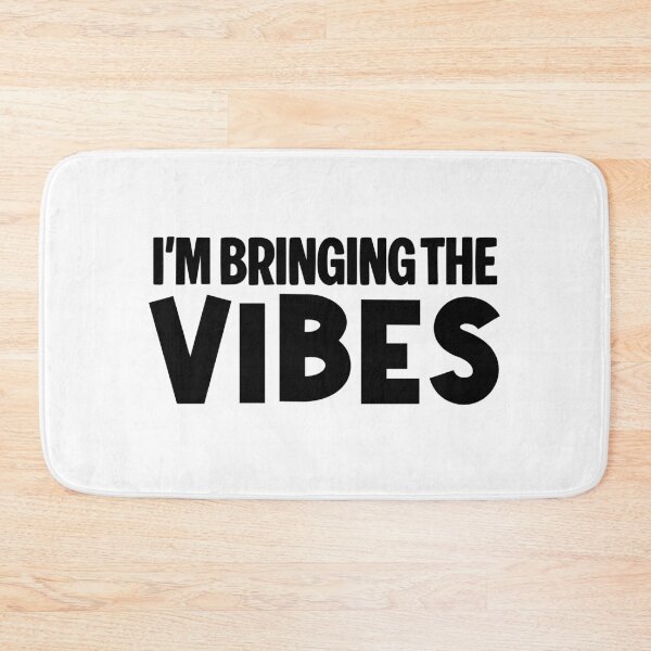 Item preview, I'm Bringing the Vibes, Funny Quotes designed and sold by Memes N Lore .