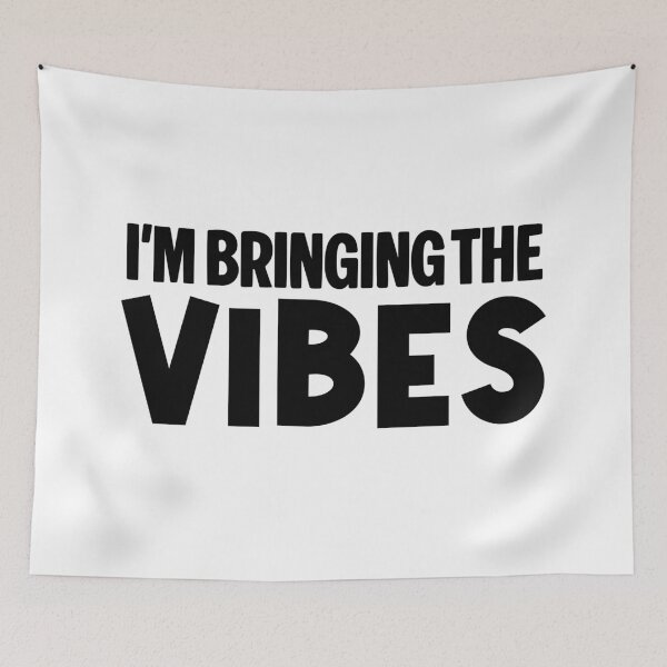 Item preview, I'm Bringing the Vibes, Funny Quotes designed and sold by Memes N Lore .