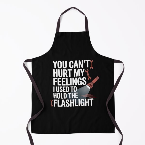 Item preview, You Can't Hurt My Feelings I Used To Hold The Flashlight Garage Humor designed and sold by Redgiant87x.