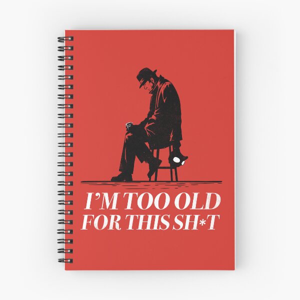 Item preview, Too Old For This designed and sold by therocketman.