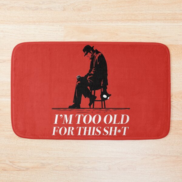 Item preview, Too Old For This designed and sold by therocketman.