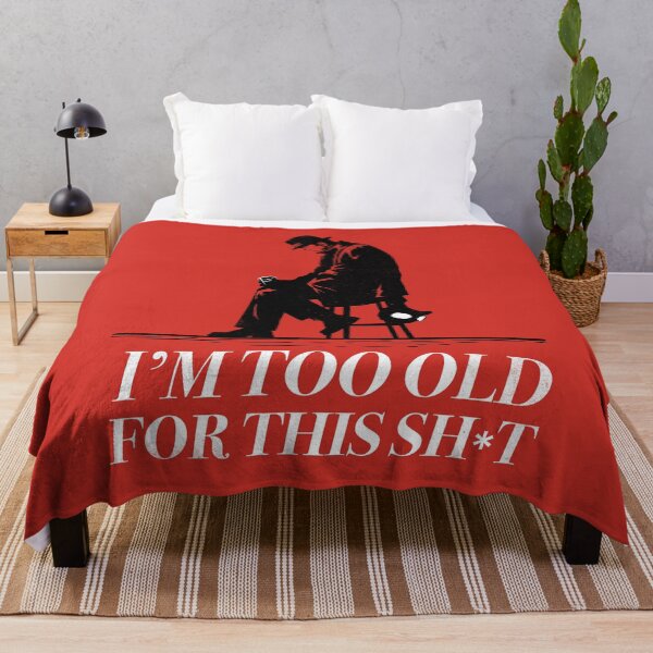 Item preview, Too Old For This designed and sold by therocketman.