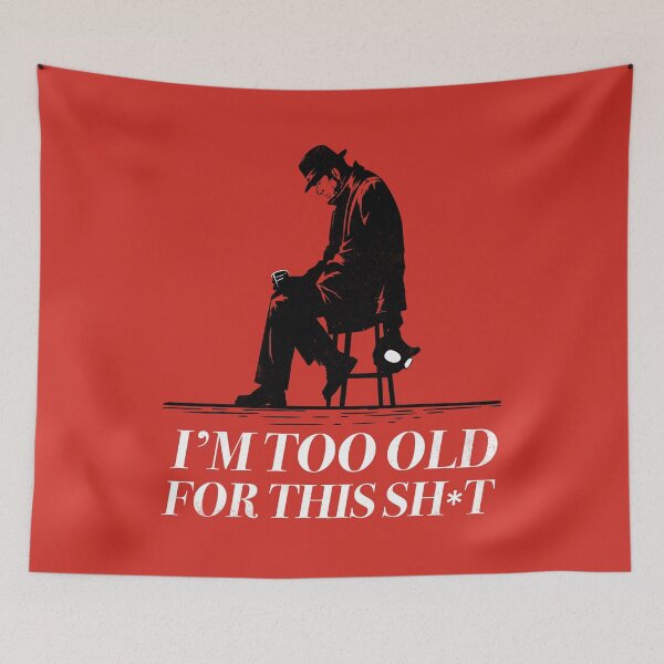 Item preview, Too Old For This designed and sold by therocketman.