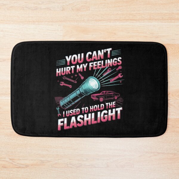 Item preview, You Can't Hurt My Feelings I Used To Hold The Flashlight Funny Dad Joke designed and sold by Redgiant87x.