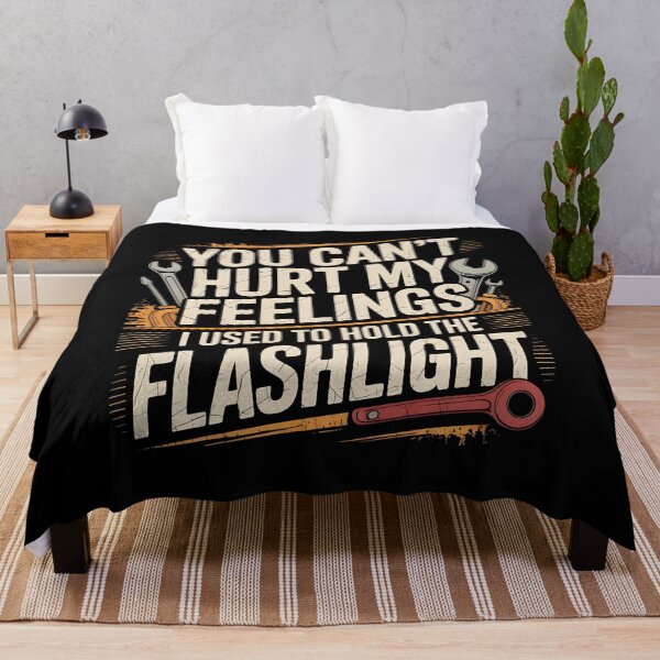 Item preview, You Can't Hurt My Feelings I Used To Hold The Flashlight Mechanic Dad Meme designed and sold by Redgiant87x.