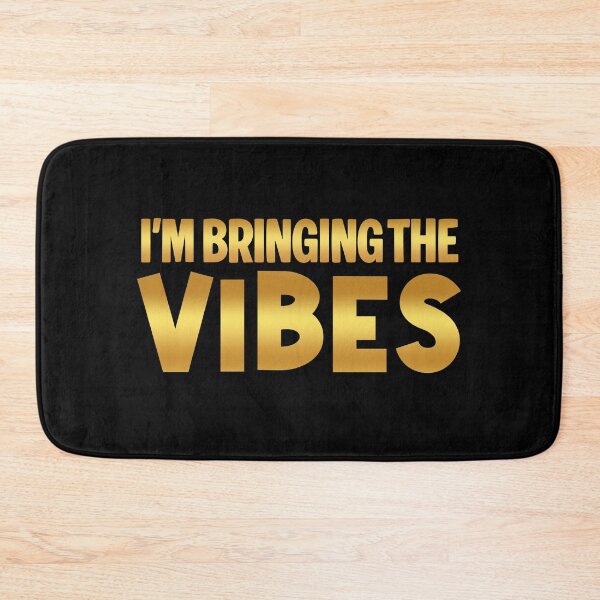 Item preview, I'm Bringing the Vibes, Golden designed and sold by Memes N Lore .
