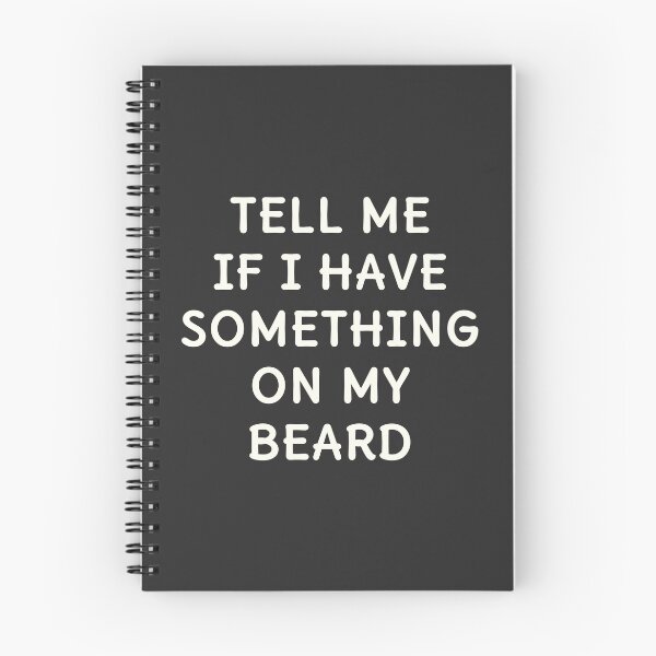 Item preview, Copy of Funny Something On My Beard Quote Design designed and sold by nvrprooo.