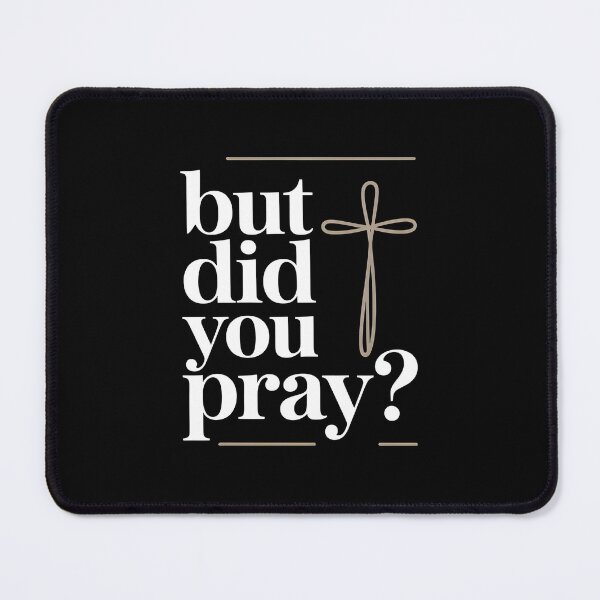 Item preview, But Did You Pray Christian Faith Quote Design Inspired by Bible And Church Values designed and sold by Redgiant87x.
