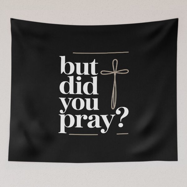Item preview, But Did You Pray Christian Faith Quote Design Inspired by Bible And Church Values designed and sold by Redgiant87x.