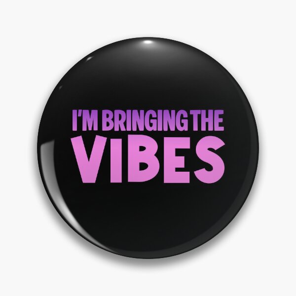 Item preview, I'm Bringing the Vibes, Pink designed and sold by Memes N Lore .