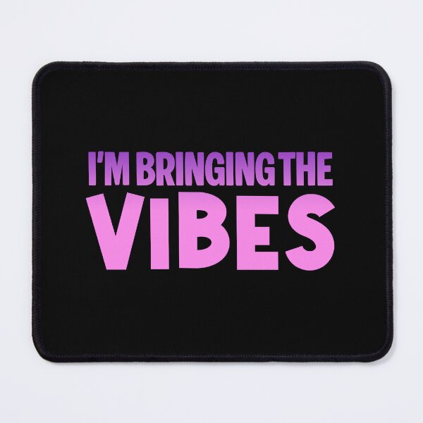 Item preview, I'm Bringing the Vibes, Pink designed and sold by Memes N Lore .