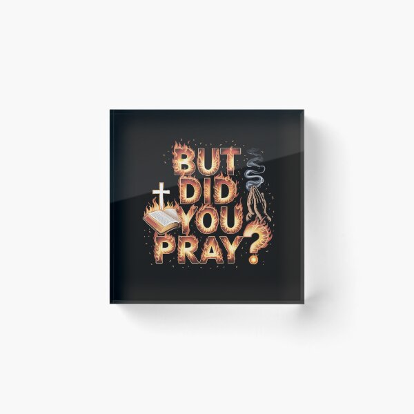 Item preview, But Did You Pray Faith Based Christian Quote for Bible and Church Lovers designed and sold by Redgiant87x.