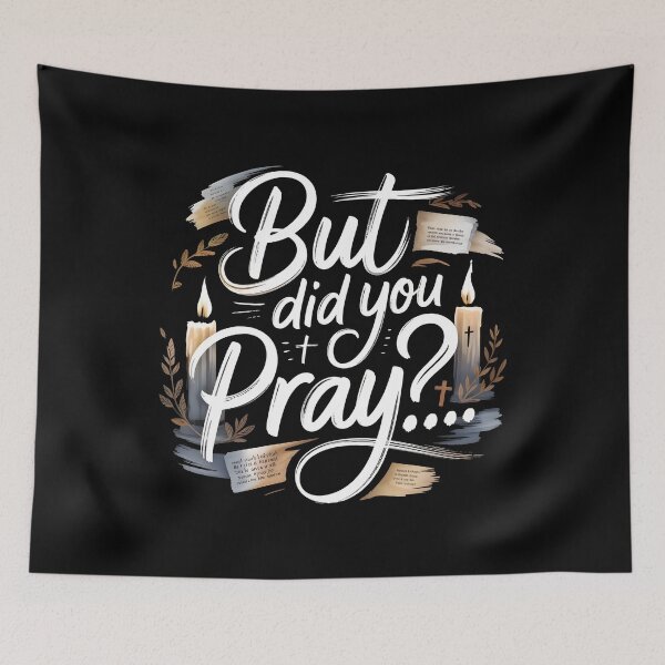Item preview, But Did You Pray Inspirational Christian Design for Faith and Bible Believers designed and sold by Redgiant87x.