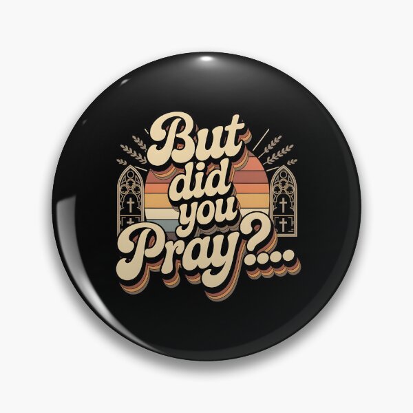 Item preview, But Did You Pray Bible Inspired Christian Faith Design for Church Community designed and sold by Redgiant87x.