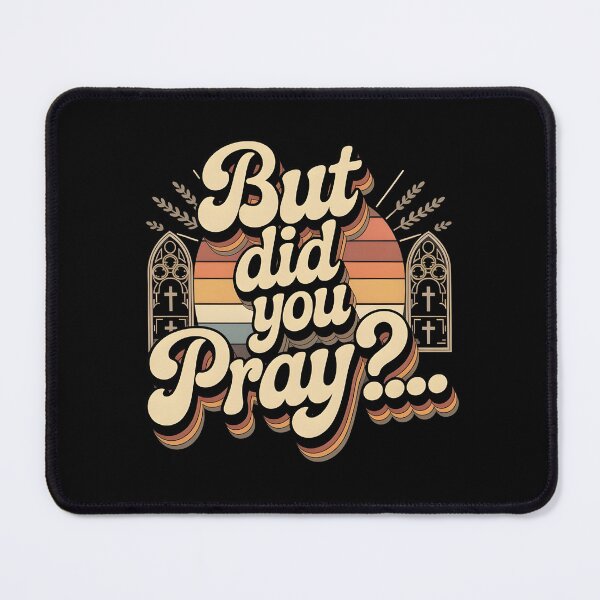 Item preview, But Did You Pray Bible Inspired Christian Faith Design for Church Community designed and sold by Redgiant87x.