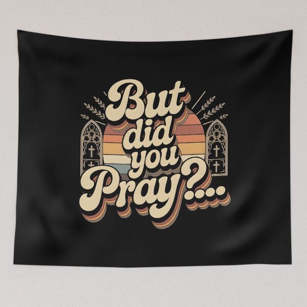 Item preview, But Did You Pray Bible Inspired Christian Faith Design for Church Community designed and sold by Redgiant87x.