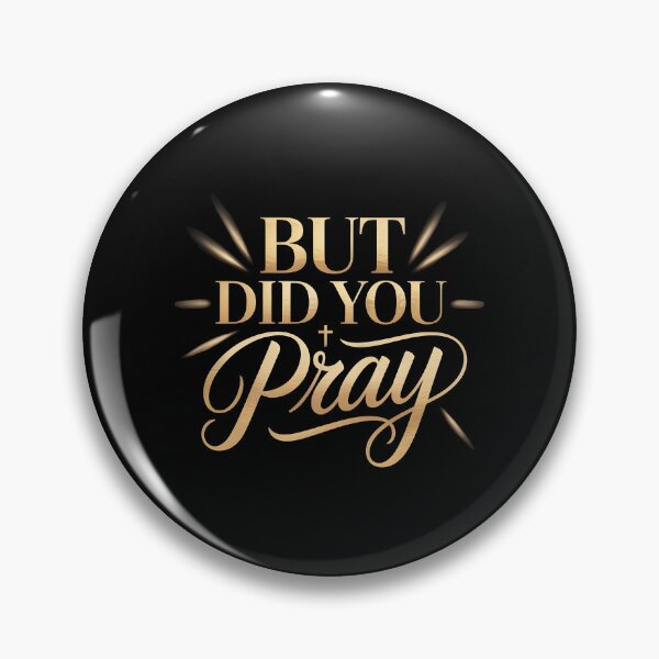 Item preview, But Did You Pray Christian Church Quote About Faith and Prayer designed and sold by Redgiant87x.